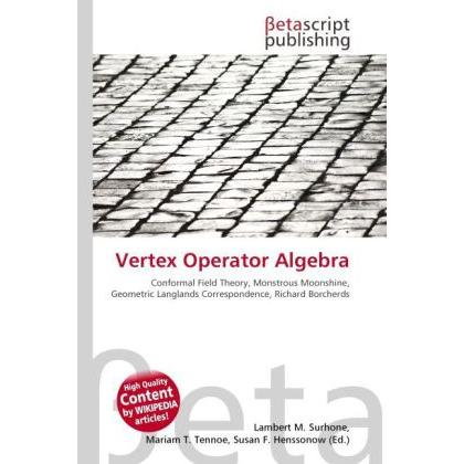Vertex Operator Algebra, Fachbücher von Lambert M. Surhone, Miriam T. Timpledon, Susan F. Marseken
