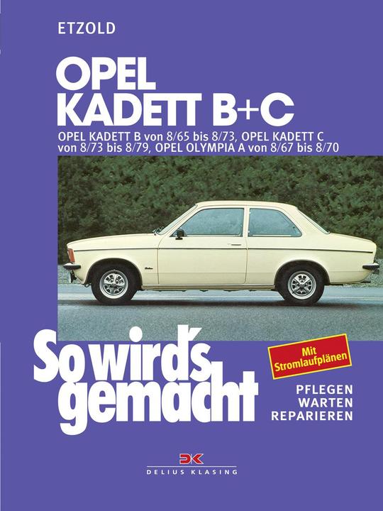 Produktbild Opel Kadett B + C 08/65 bis 08/79, Opel Olympia A 08/67 bis 08/70 (Deutsch, R�diger Etzold, 1992)
