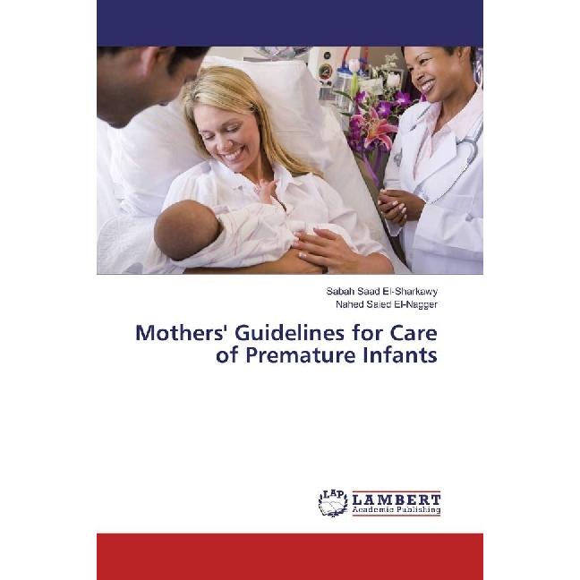Mothers' Guidelines for Care of Premature Infants, Fachbücher von Sabah Saad El-Sharkawy, Nahed Saied El-Nagger