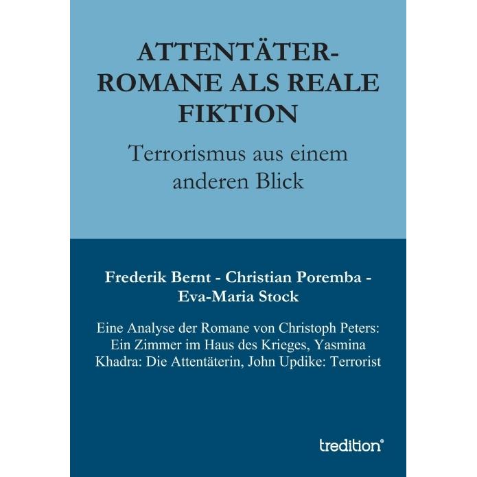 Attentäter-Romane als reale Fiktion, Fachbücher von Eva-Maria Stock, Christian Poremba, Frederik Bernt