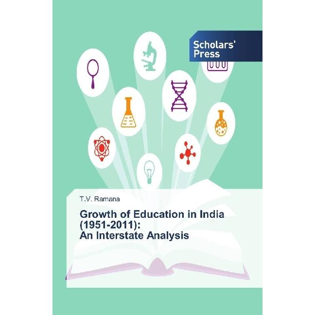 Growth of Education in India (1951-2011): An Interstate Analysis, Fachbücher von T. V. Ramana