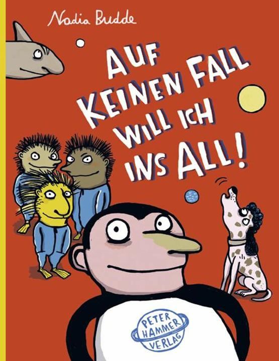 Produktbild Auf keinen Fall will ich ins All! (Deutsch, Nadia Budde, 2014)