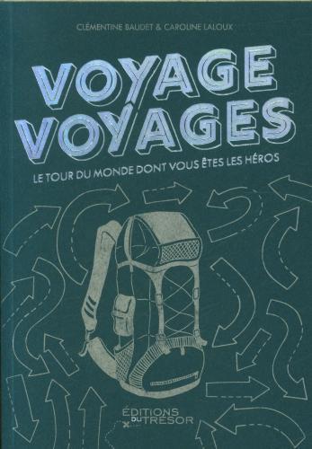 Produktbild Voyage voyages : le tour du monde dont vous êtes les héros (Französisch, Laloux Caroline, Baudet Clémentine, 2024)