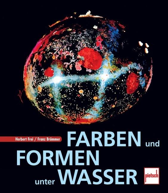 Actual product image Farben und Formen unter Wasser (German, Franz Brümmer, Herbert Frei, 2013)