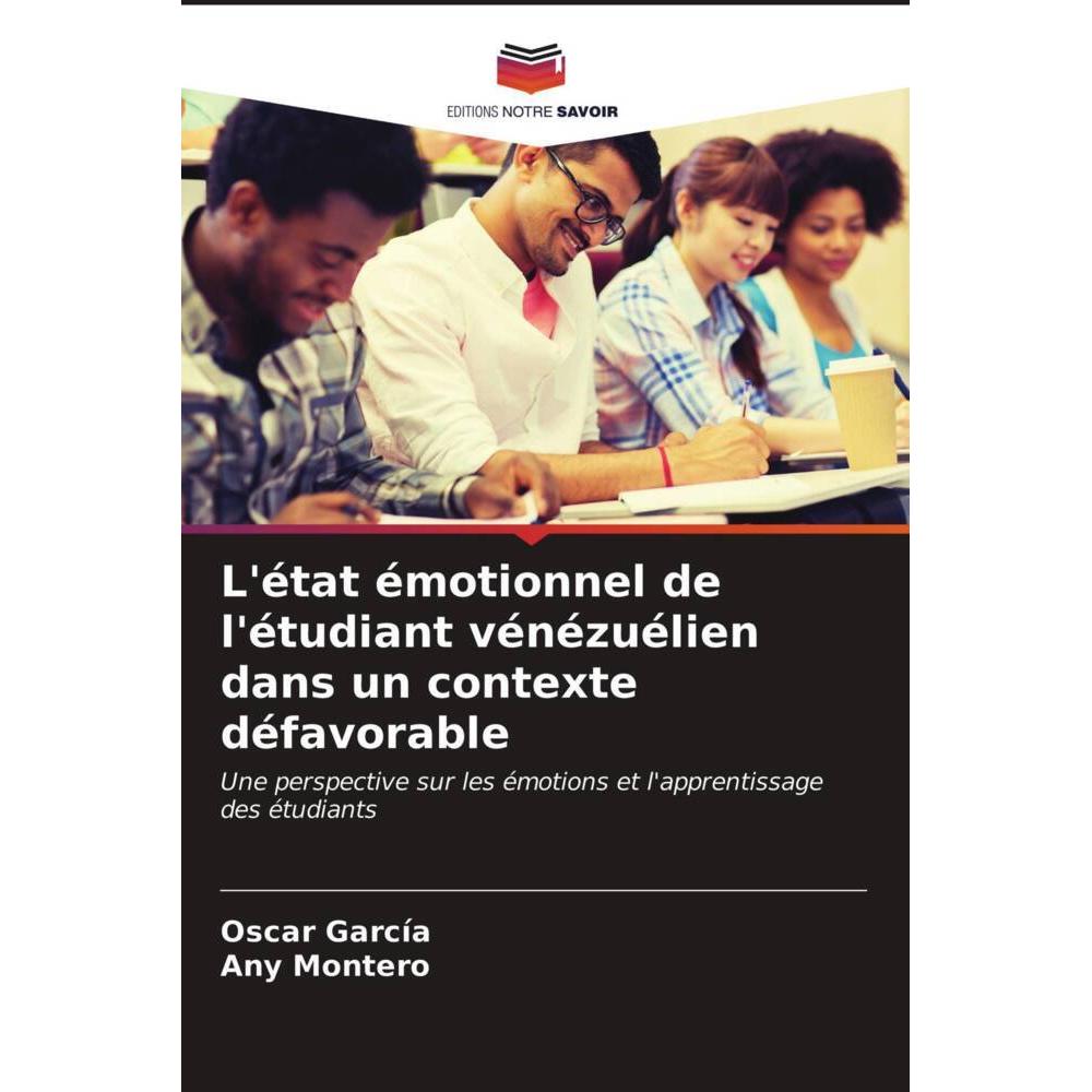 L'état émotionnel de l'étudiant vénézuélien dans un contexte défavorable, Fachbücher von Oscar García, Any Montero