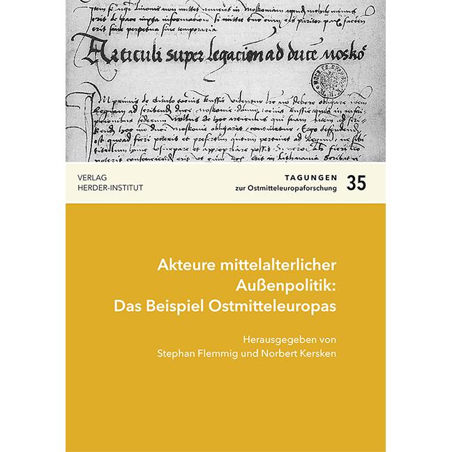 Akteure mittelalterlicher Aussenpolitik: Das Beispiel Ostmitteleuropas, Fachbücher von Stephan Flemmig, Norbert Kersken