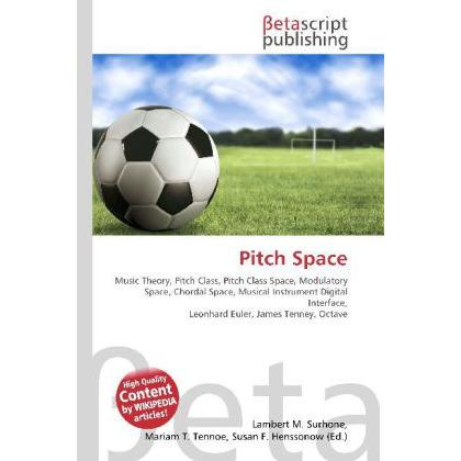 Pitch Space, Fachbücher von Lambert M. Surhone, Miriam T. Timpledon, Susan F. Marseken