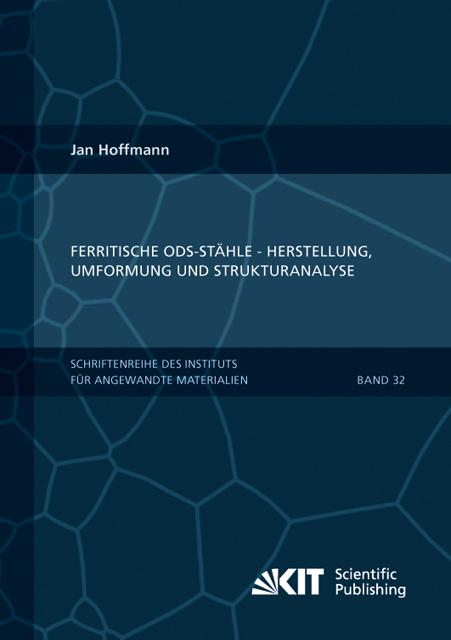 Produktbild Ferritische ODS-Stähle - Herstellung, Umformung und Strukturanalyse (Deutsch, Jan Hoffmann, 2014)