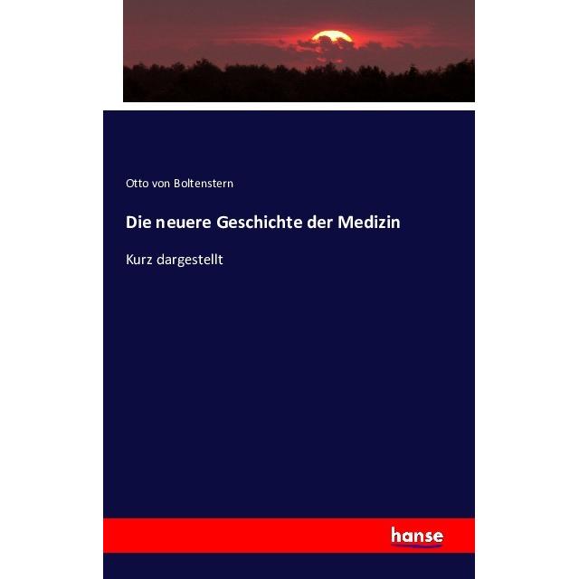 Die neuere Geschichte der Medizin, Fachbücher von Otto von Boltenstern