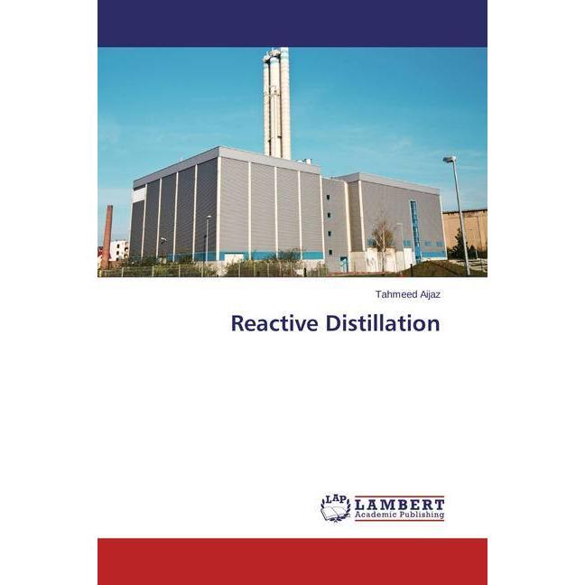 Reactive Distillation, Fachbücher von Tahmeed Aijaz