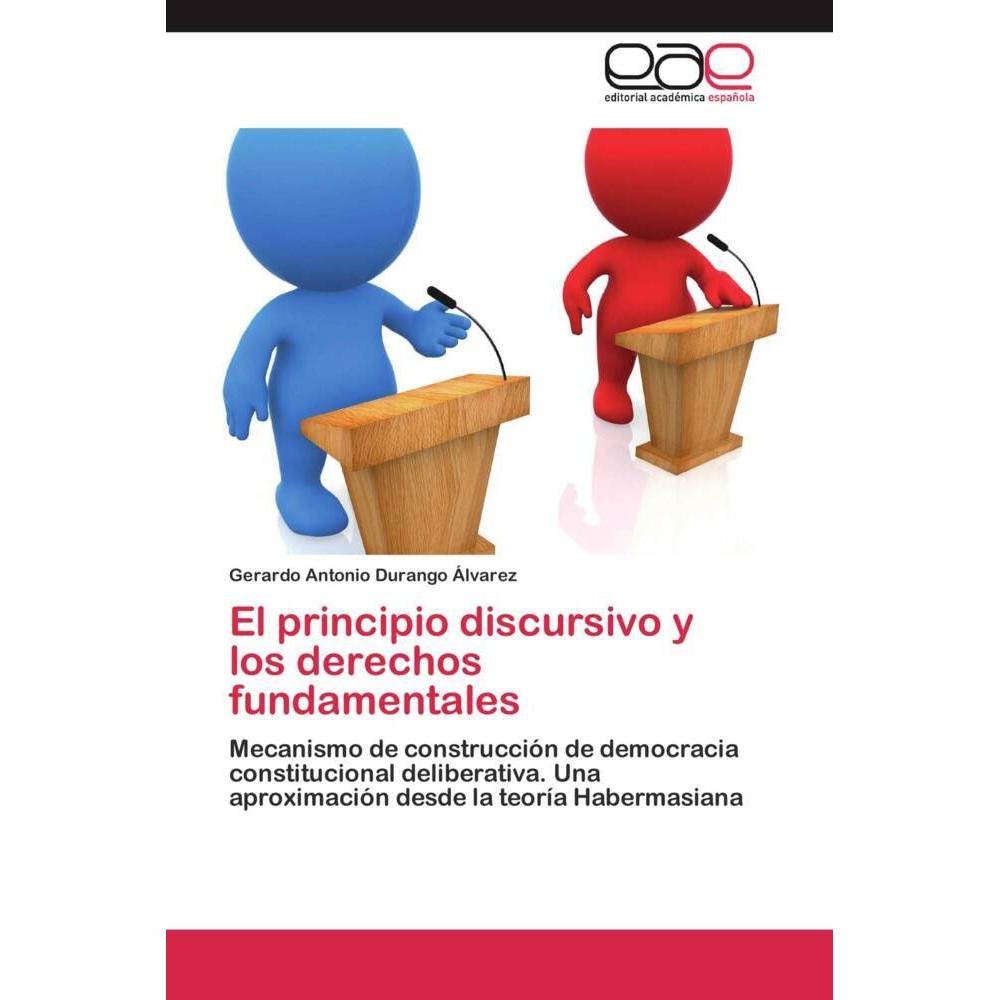 El principio discursivo y los derechos fundamentales, Fachbücher von Gerardo Antonio Durango Álvarez