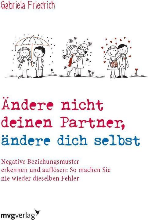 Produktbild Ändere nicht deinen Partner, ändere dich selbst (Deutsch, Gabriela Friedrich, 2012)