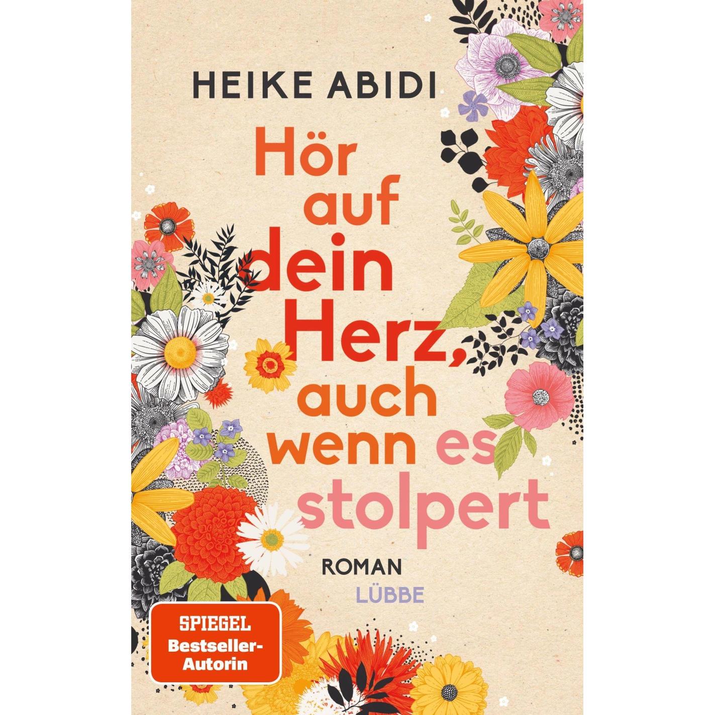 Hör auf dein Herz, auch wenn es stolpert, Belletristik von Heike Abidi