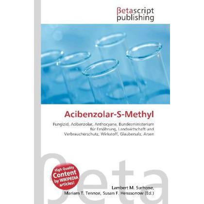 Acibenzolar-S-Methyl, Fachbücher von Lambert M. Surhone, Susan F. Marseken, Miriam T. Timpledon