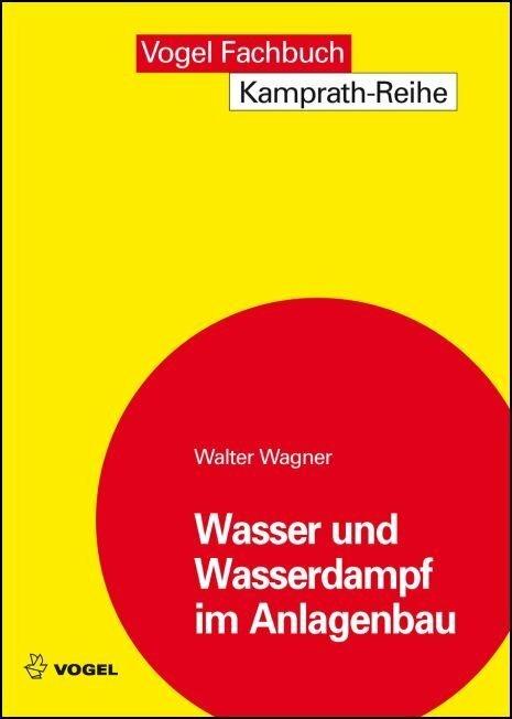 Produktbild Wasser und Wasserdampf im Anlagenbau (Deutsch, Walter Wagner, 2010)