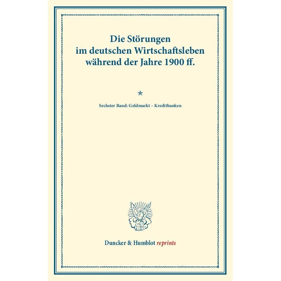 Die Störungen im deutschen Wirtschaftsleben während der Jahre 1900 ff., Fachbücher von Verein für Socialpolitik