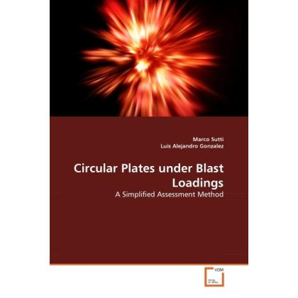 Circular Plates under Blast Loadings, Fachbücher von Marco Sutti, Luis Alejandro Gonzalez