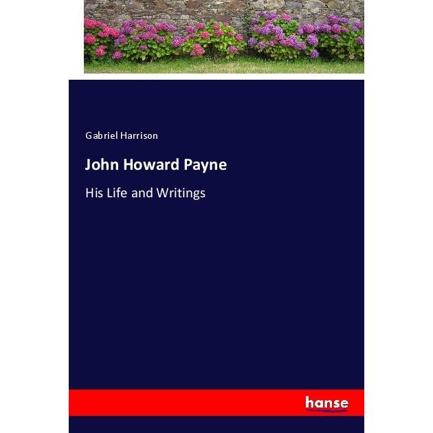 John Howard Payne, Belletristik von Gabriel Harrison