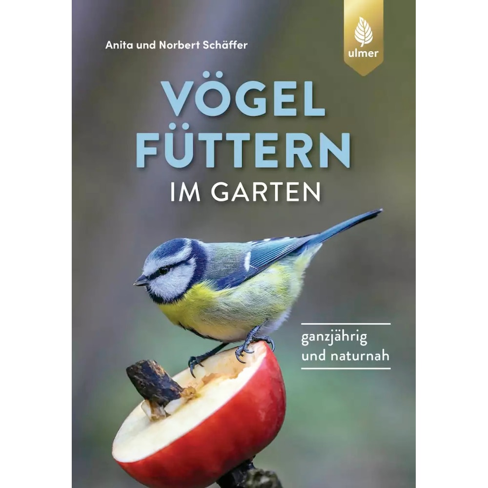 Vögel füttern im Garten, Sachbücher von Anita Schäffer, Norbert Schäffer