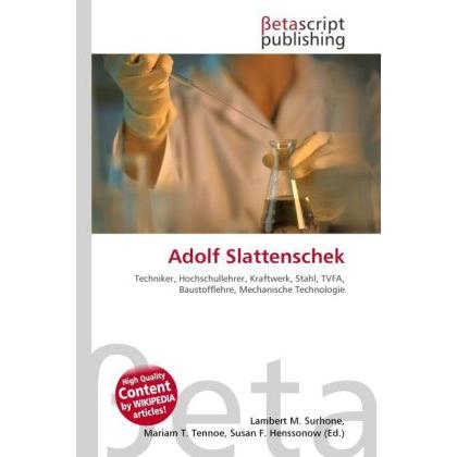 Adolf Slattenschek, Fachbücher von Lambert M. Surhone, Mariam T. Tennoe, Susan F. Henssonow