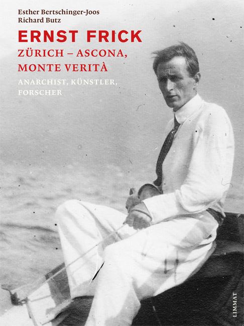 Produktbild Ernst Frick 1881-1956 (Deutsch, Esther Butz Bertschinger-Joos, Hans Christoph Binswanger, Richard Butz, 2014)