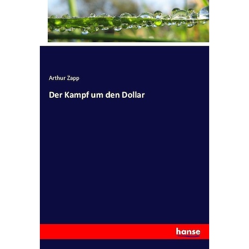 Der Kampf um den Dollar, Fachbücher von Arthur Zapp
