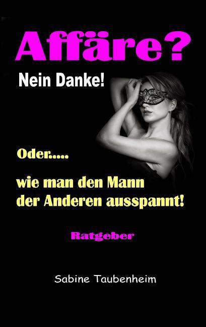 Produktbild Affäre? Nein Danke! (Deutsch, Sabine Taubenheim, 2015)