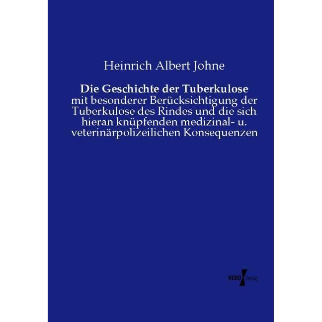 Thumbnail - Die Geschichte der Tuberkulose, Fachbücher von Heinrich Albert Johne