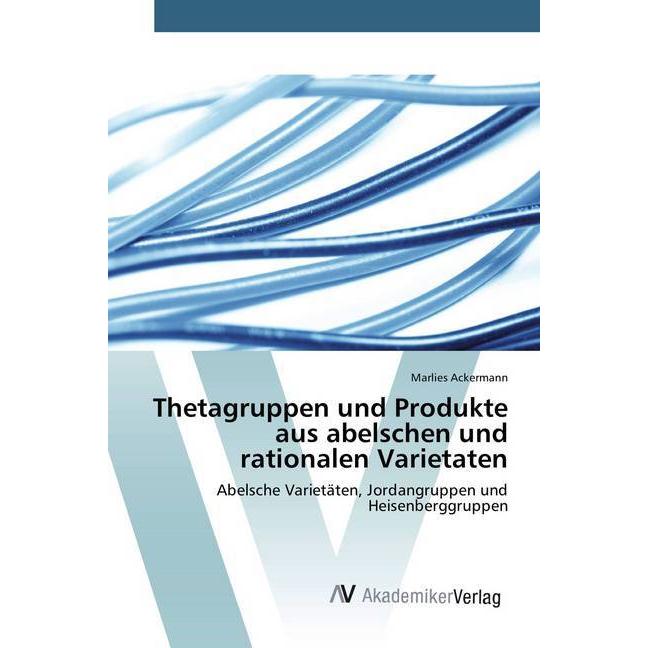 Thetagruppen und Produkte aus abelschen und rationalen Variet aten, Fachbücher
