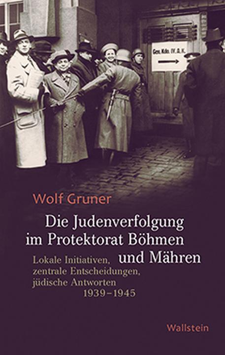 Produktbild Die Judenverfolgung im Protektorat Böhmen und Mähren (Deutsch, Wolf Gruner, 2016)