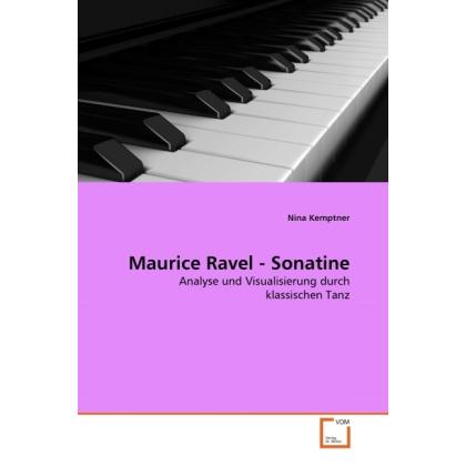 Maurice Ravel - Sonatine, Sachbücher von Nina Kemptner