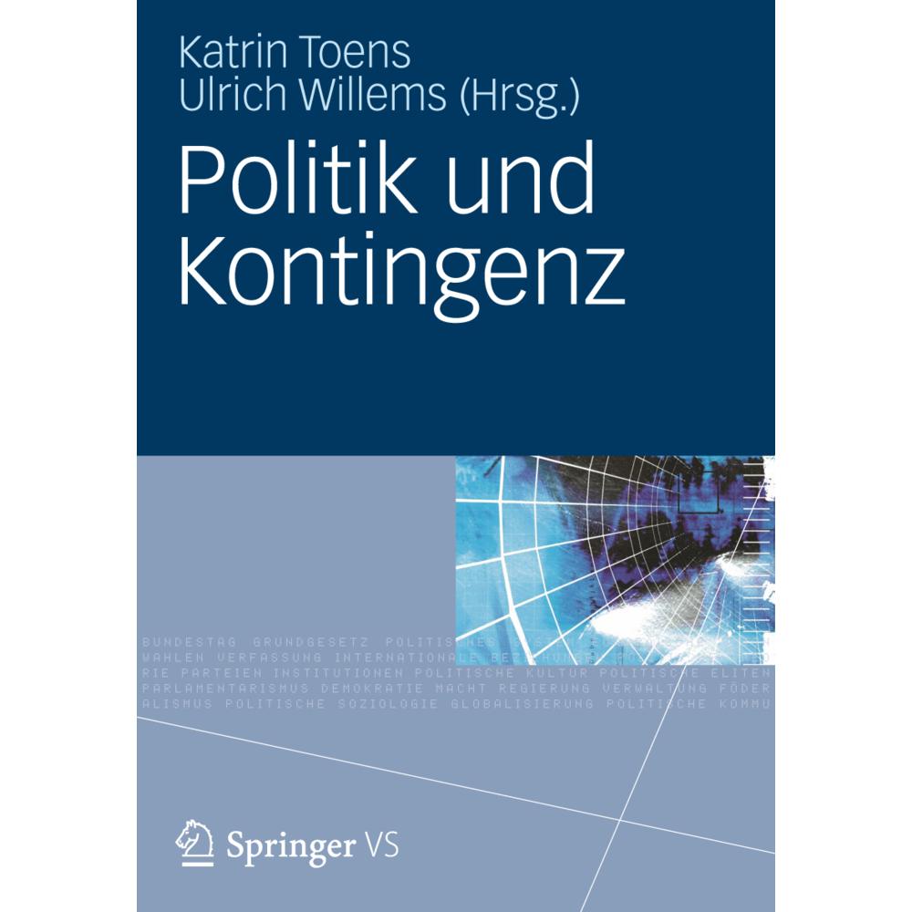 Politik und Kontingenz, Fachbücher von Katrin Toens, Ulrich Willems