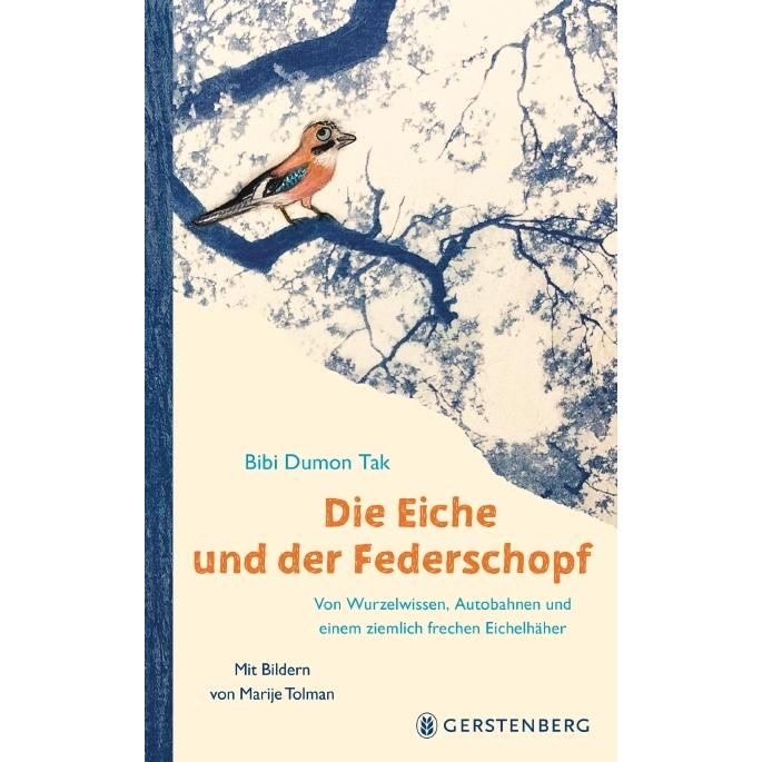 Die Eiche und der Federschopf, Kinderbücher von Bibi Dumon Tak, Meike Blatnik, Marije Tolman
