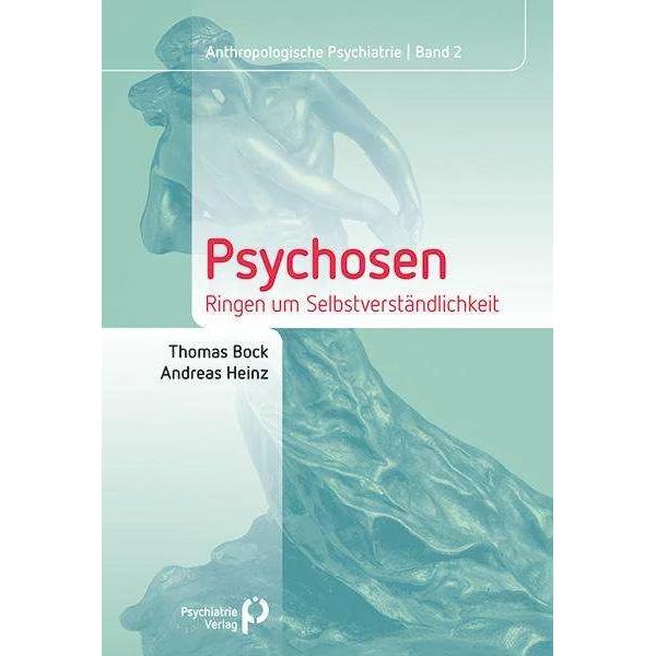 Psychosen, Fachbücher von Thomas Bock, Andreas Heinz