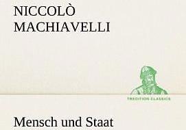 Produktbild Mensch und Staat (Deutsch, Niccolò Machiavelli, 2012)
