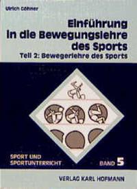 Produktbild Einführung in die Bewegungslehre des Sports 2. Bewegerlehre des Sports (Deutsch, Göhner, Ulrich, 1999)