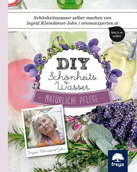 Produktbild DIY Schönheitswasser (Deutsch, Ingrid Kleindienst-John, 2016)