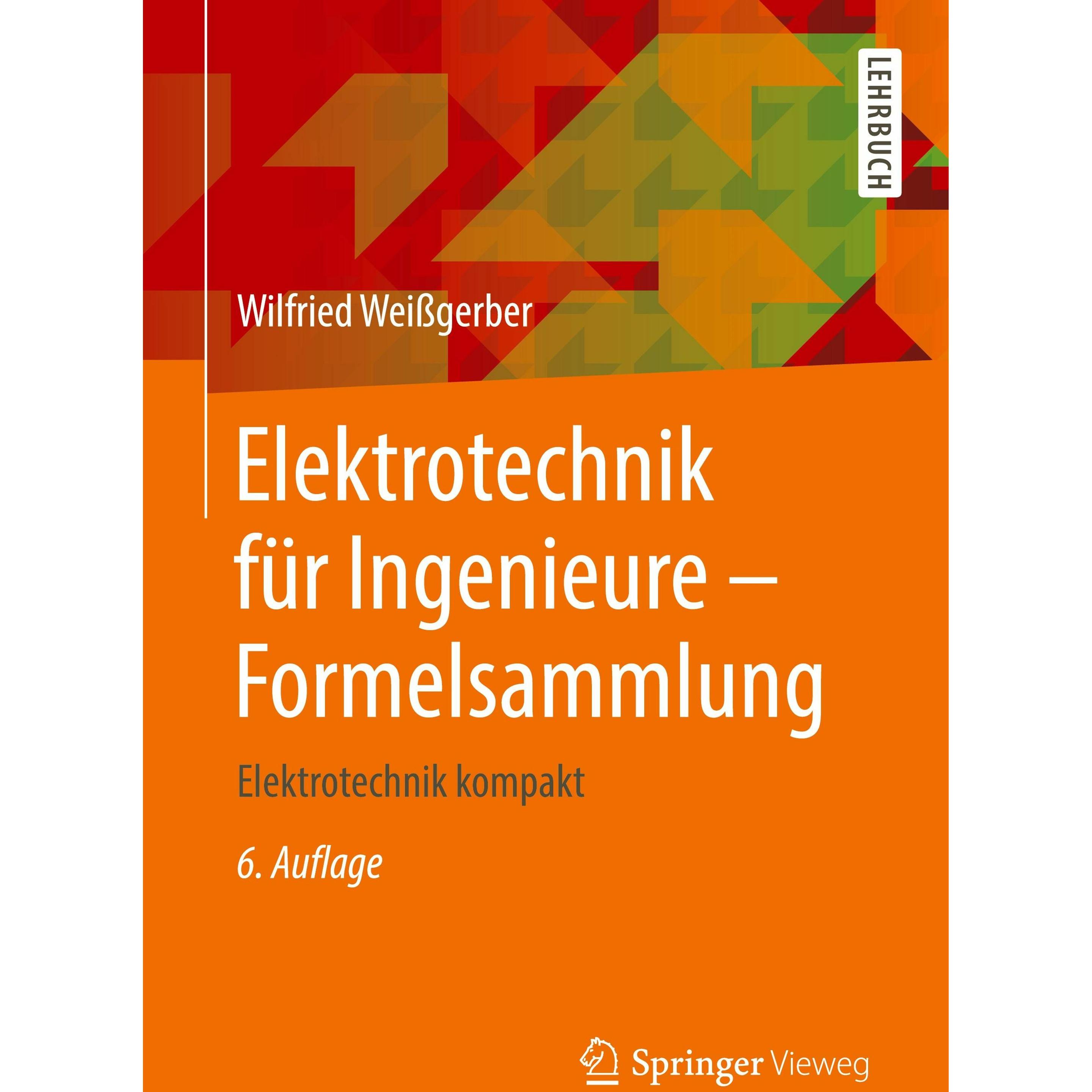 Elektrotechnik für Ingenieure - Formelsammlung, Fachbücher von Wilfried Weißgerber
