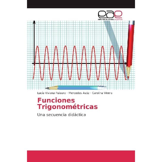 Funciones Trigonométricas, Schulbücher von Mercedes Astiz, Carolina Vivera, Lucía Viviana Palauro