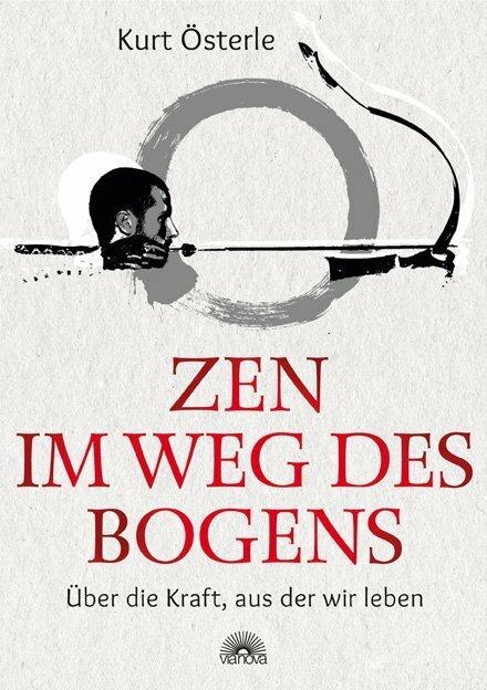 Produktbild Zen im Weg des Bogens (Deutsch, Kurt Österle, 2016)