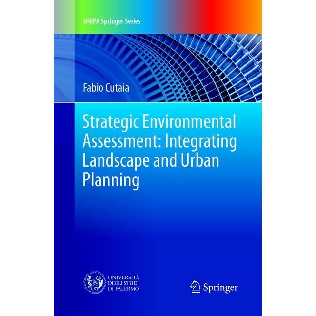 Strategic Environmental Assessment: Integrating Landscape and Urban Planning, Fachbücher von Fabio Cutaia