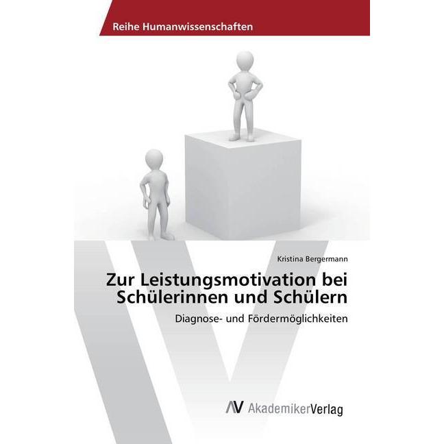 Zur Leistungsmotivation bei Schülerinnen und Schülern, Fachbücher von Kristina Bergermann