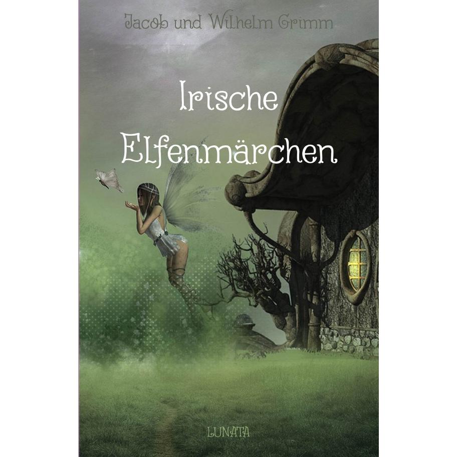 Grimm:Irische Elfenmärchen, Belletristik von Jacob Grimm