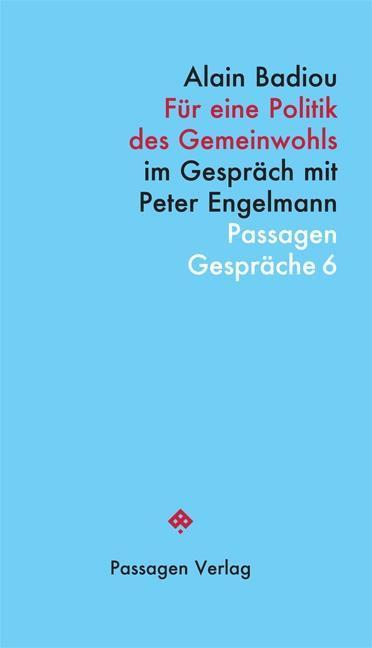 Produktbild Für eine Politik des Gemeinwohls (Deutsch, Alain Badiou, 2017)