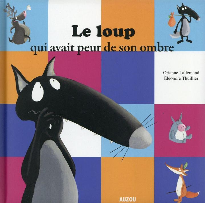 Produktbild Auzou France Le loup qui avait peur de son ombre (Französisch, Lallemand Orianne, Thuillier Eléonore, 2015)
