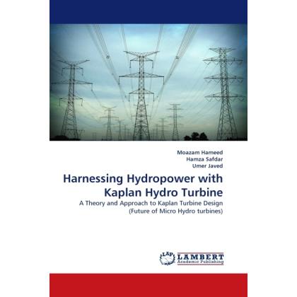 Harnessing Hydropower with Kaplan Hydro Turbine, Fachbücher von Moazam Hameed, Umer Javed, Hamza Safdar
