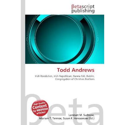 Todd Andrews, Fachbücher von Lambert M. Surhone, Mariam T. Tennoe, Susan F. Henssonow