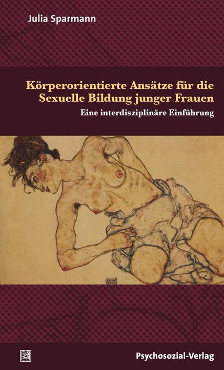 Produktbild Körperorientierte Ansätze für die Sexuelle Bildung junger Frauen (Deutsch, Julia Sparmann, 2015)