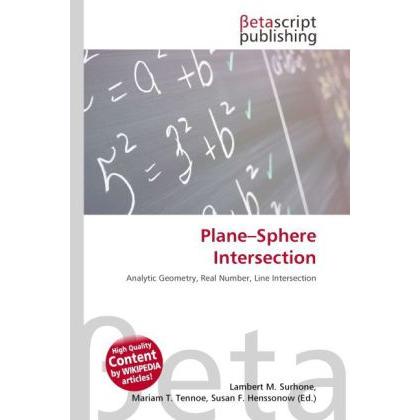 Plane Sphere Intersection, Fachbücher von Lambert M. Surhone, Mariam T. Tennoe, Susan F. Henssonow