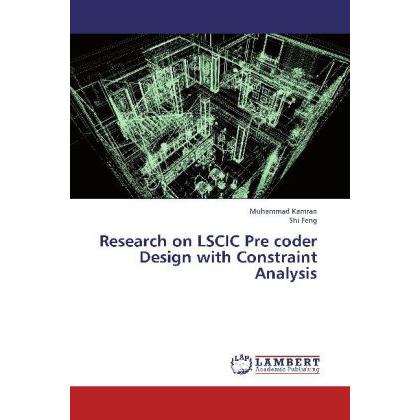 Research on LSCIC Pre coder Design with Constraint Analysis, Fachbücher von Muhammad Kamran, Shi Feng